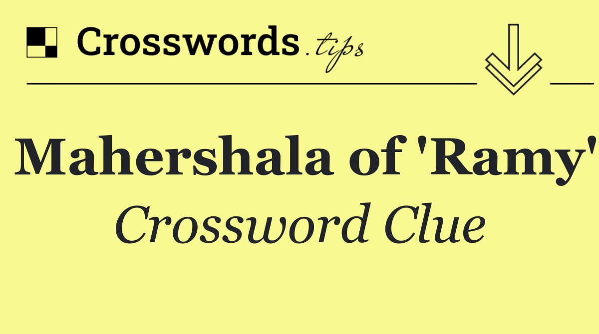 Mahershala of 'Ramy'