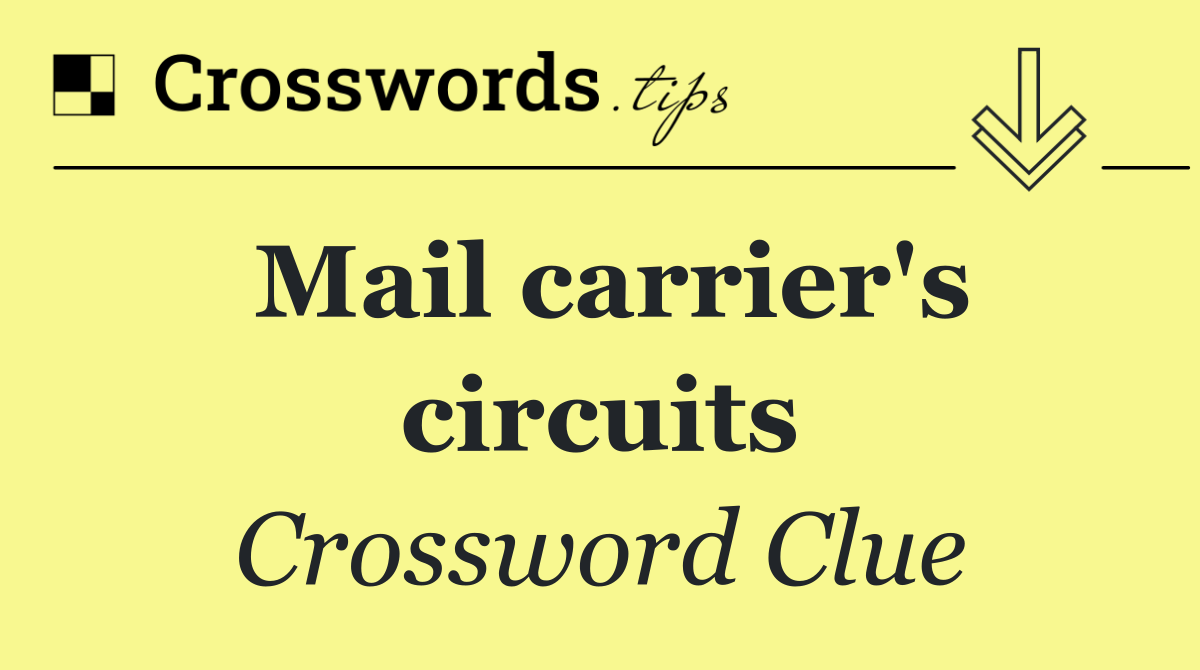 Mail carrier's circuits