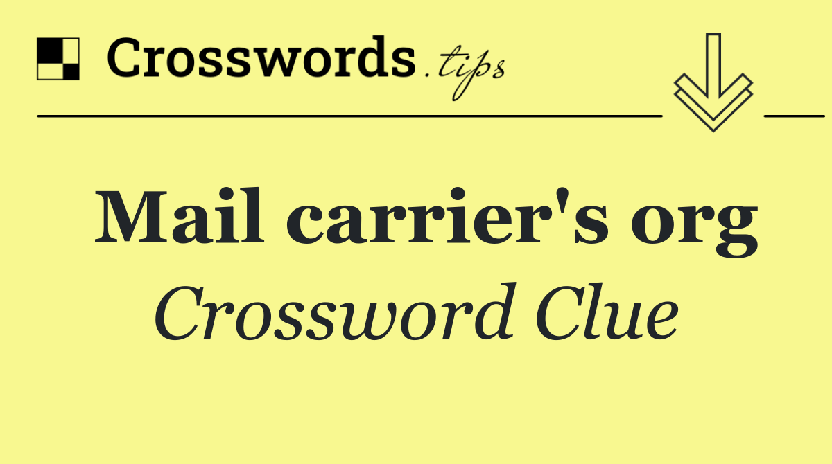 Mail carrier's org
