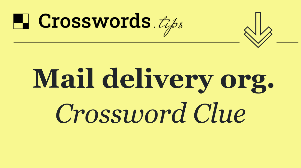 Mail delivery org.