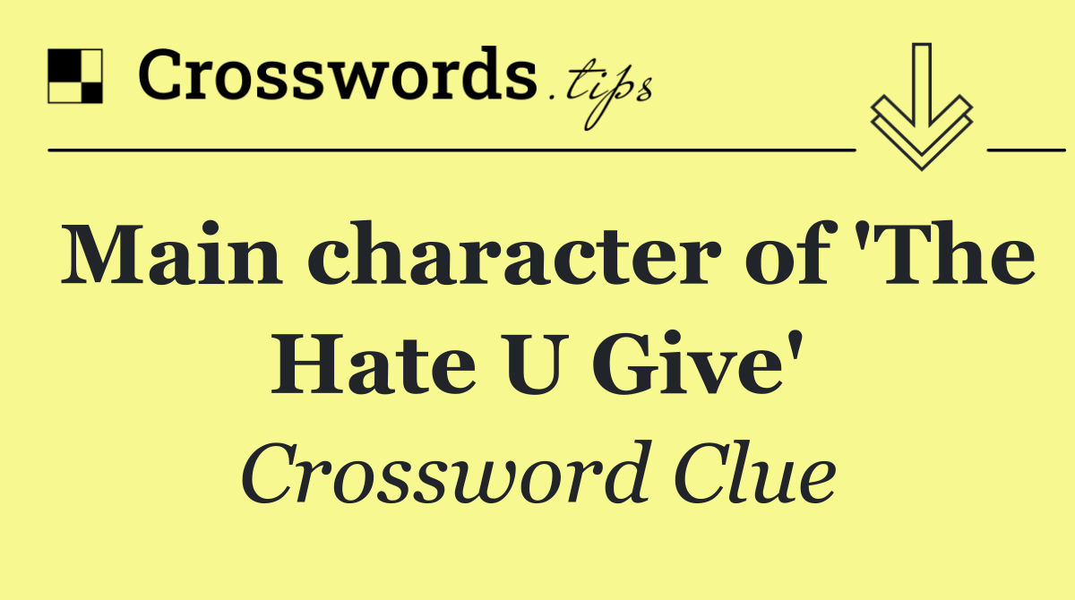 Main character of 'The Hate U Give'