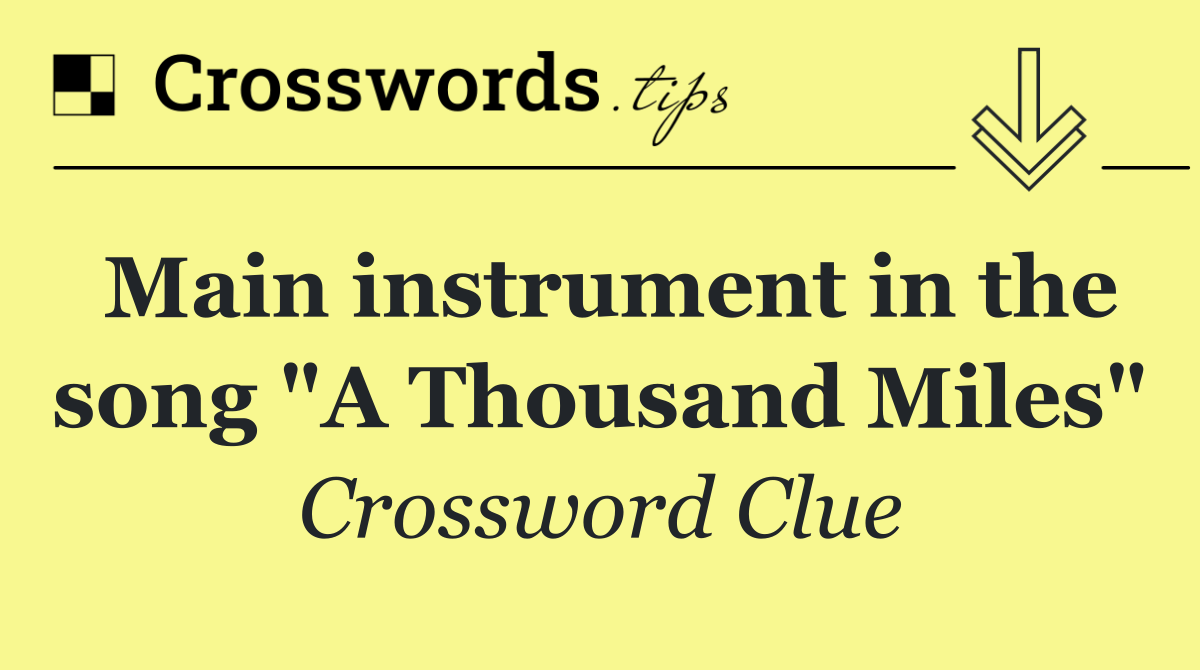 Main instrument in the song "A Thousand Miles"