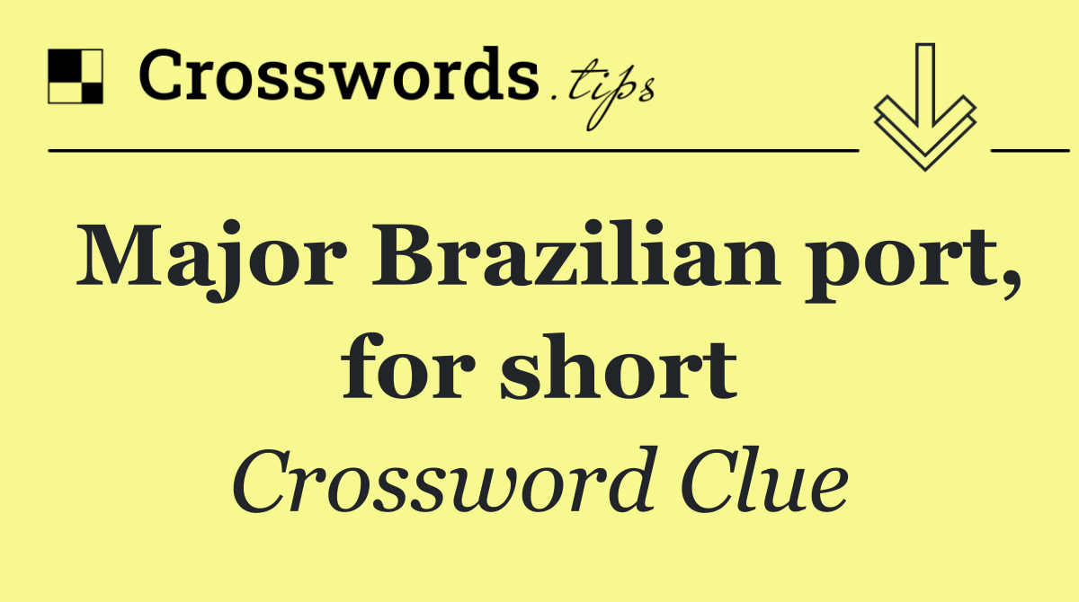 Major Brazilian port, for short