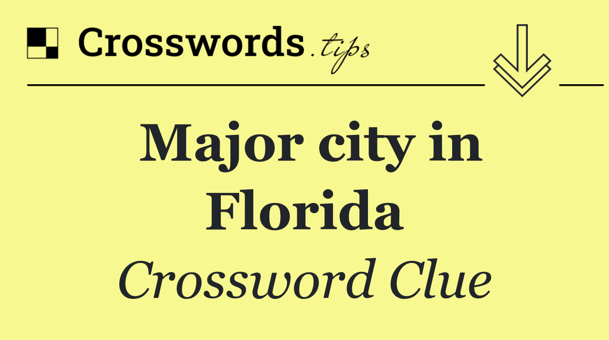 Major city in Florida