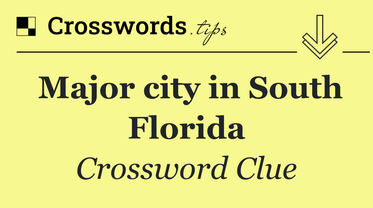 Major city in South Florida