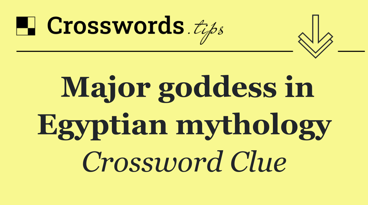 Major goddess in Egyptian mythology