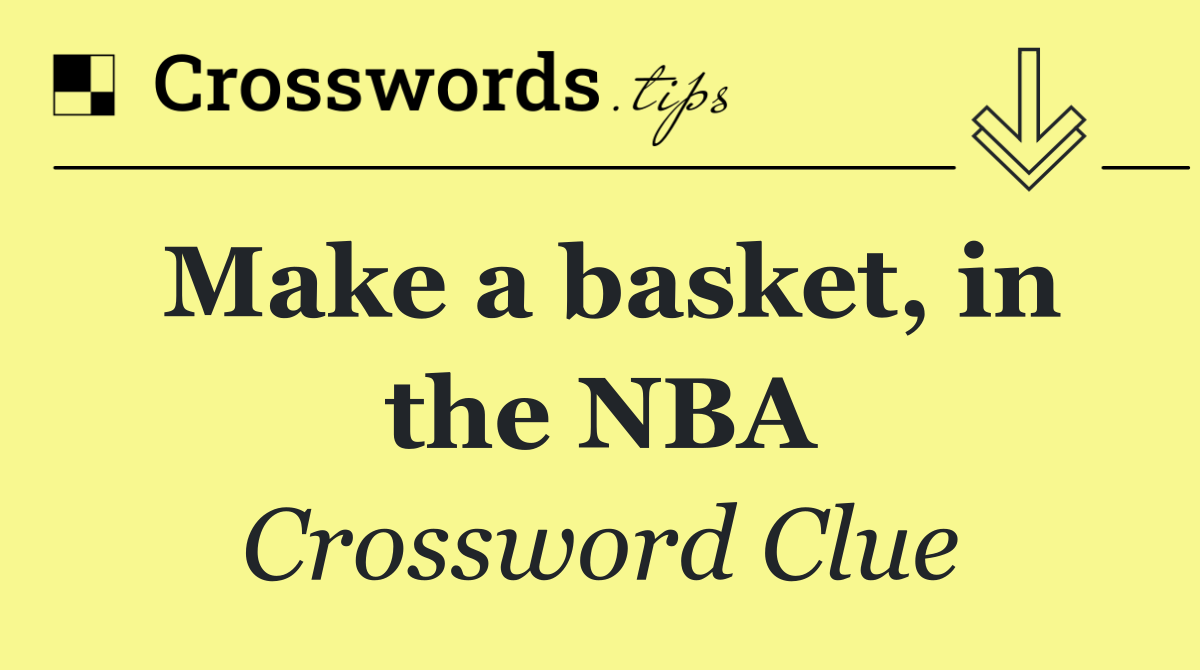 Make a basket, in the NBA