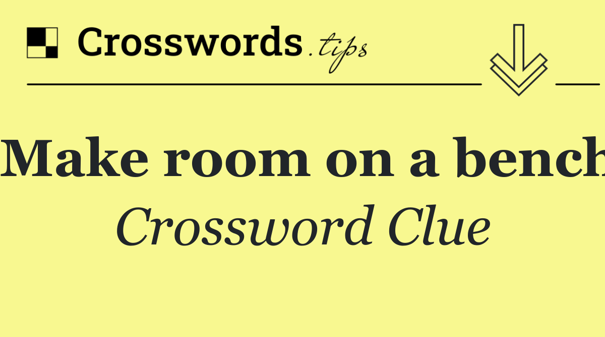 Make room on a bench