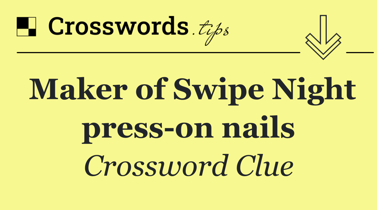 Maker of Swipe Night press on nails