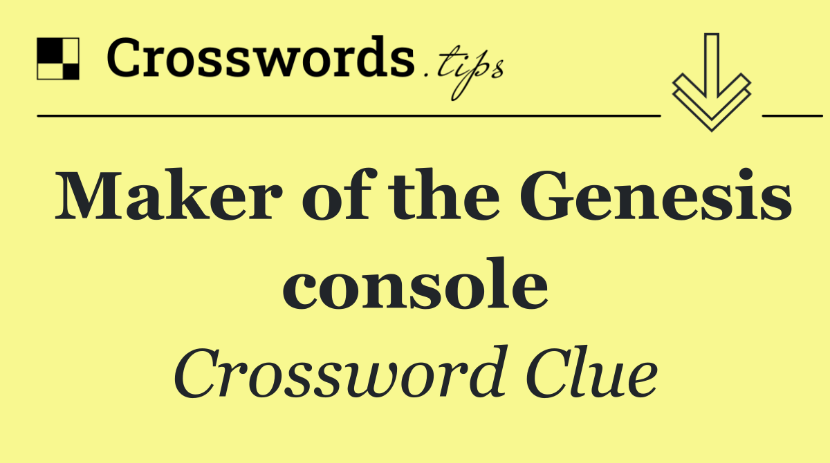 Maker of the Genesis console