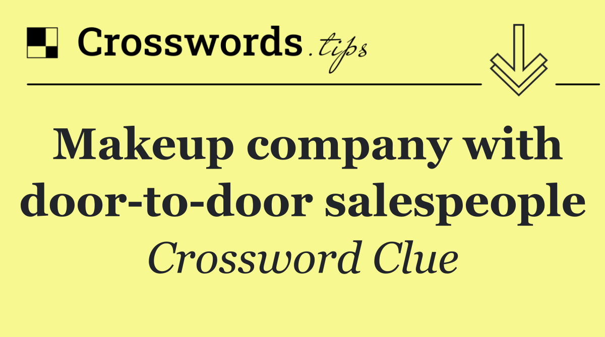 Makeup company with door to door salespeople