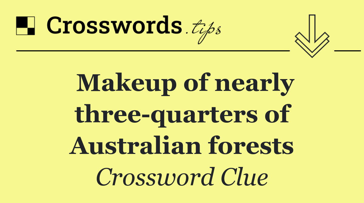 Makeup of nearly three quarters of Australian forests