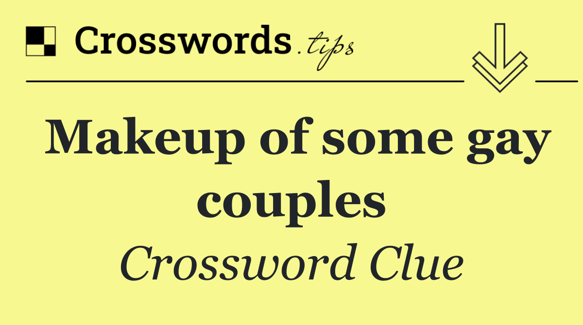 Makeup of some gay couples