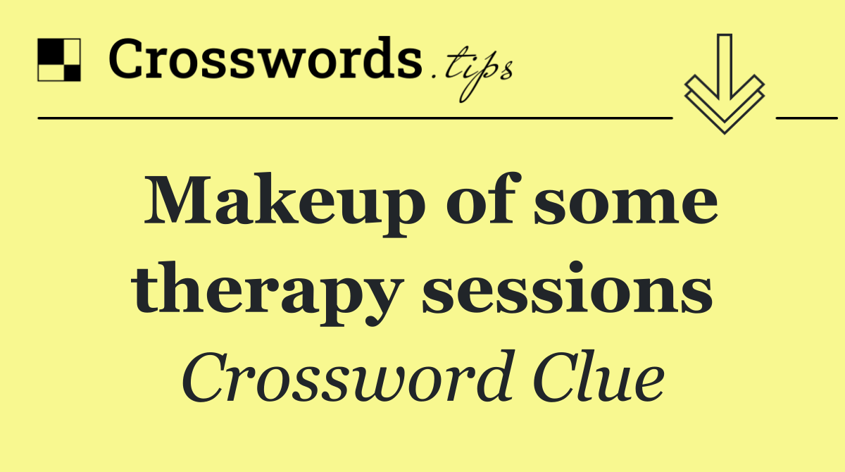 Makeup of some therapy sessions