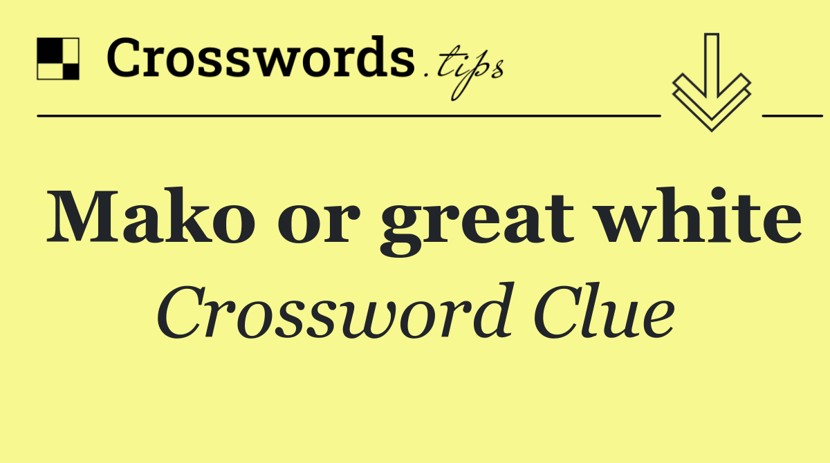 Mako or great white