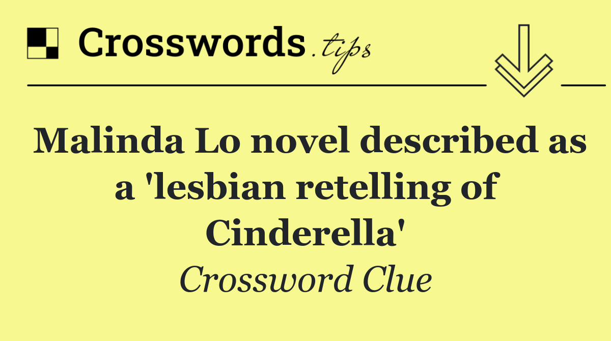 Malinda Lo novel described as a 'lesbian retelling of Cinderella'