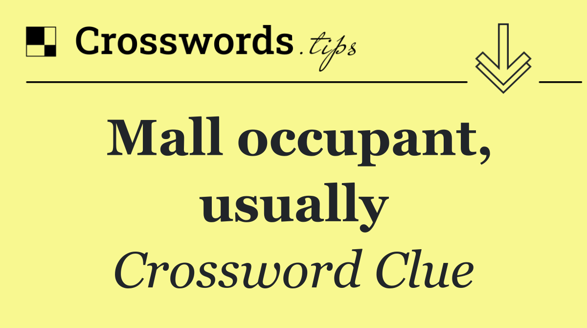 Mall occupant, usually