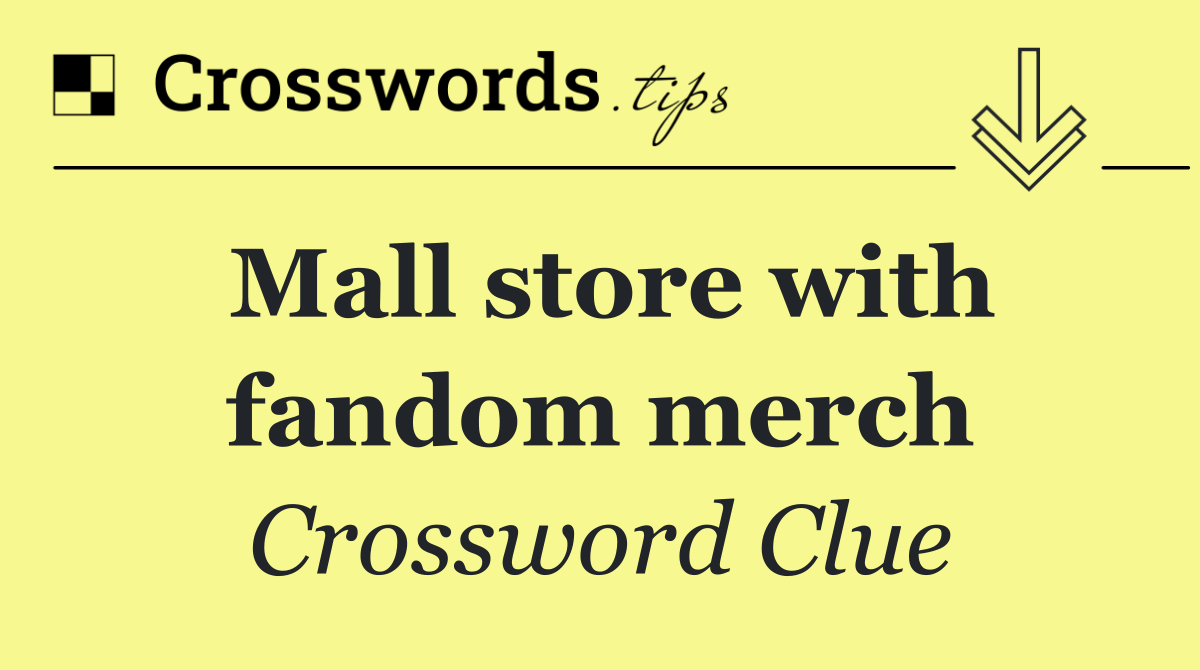 Mall store with fandom merch