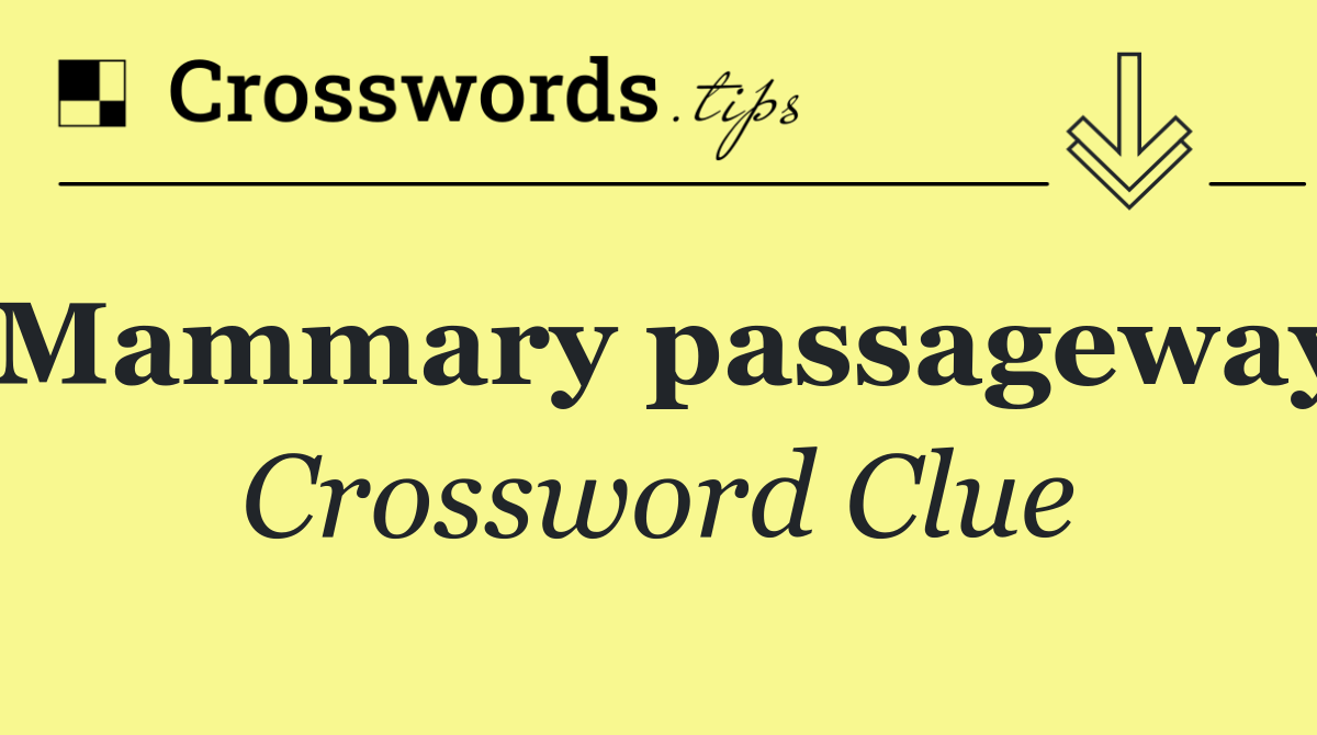 Mammary passageway