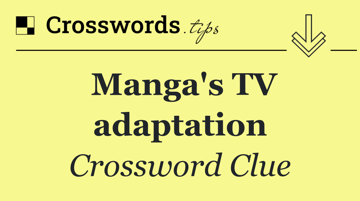 Manga's TV adaptation