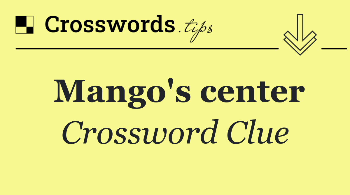 Mango's center