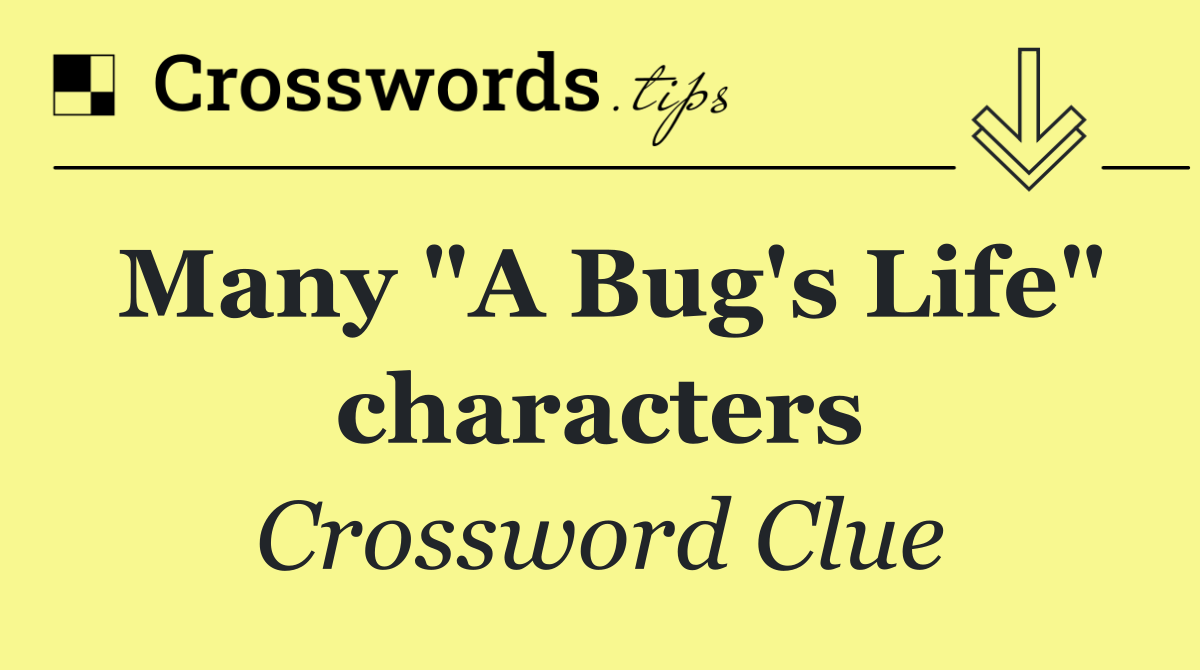 Many "A Bug's Life" characters