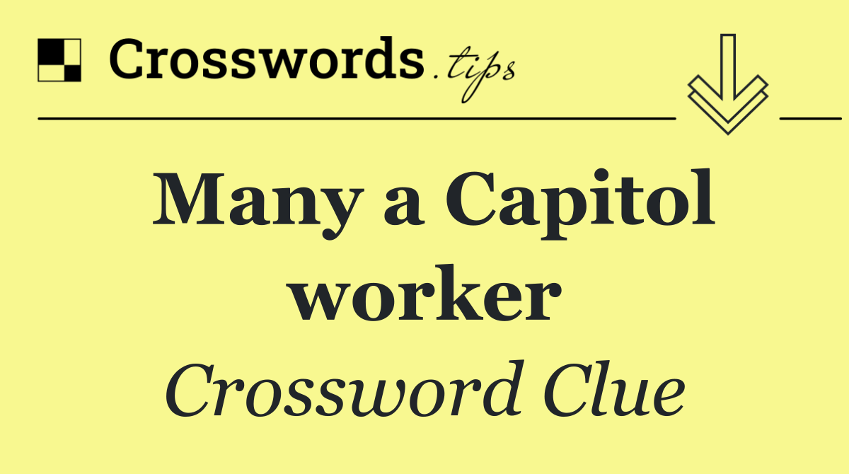 Many a Capitol worker