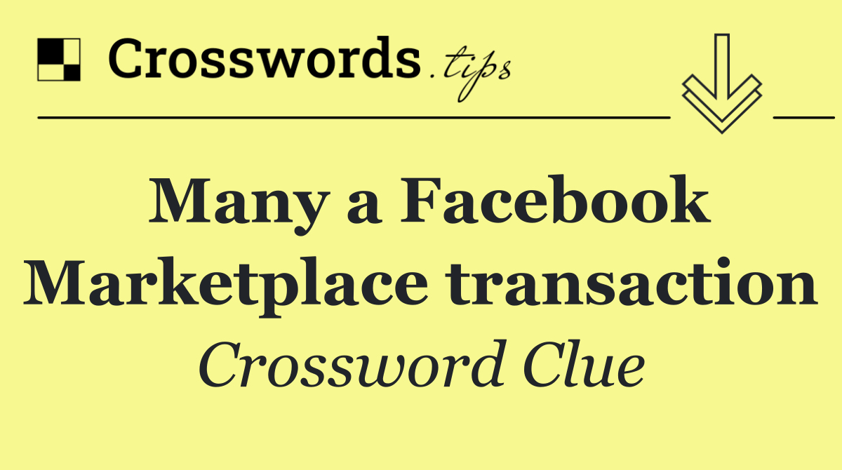 Many a Facebook Marketplace transaction