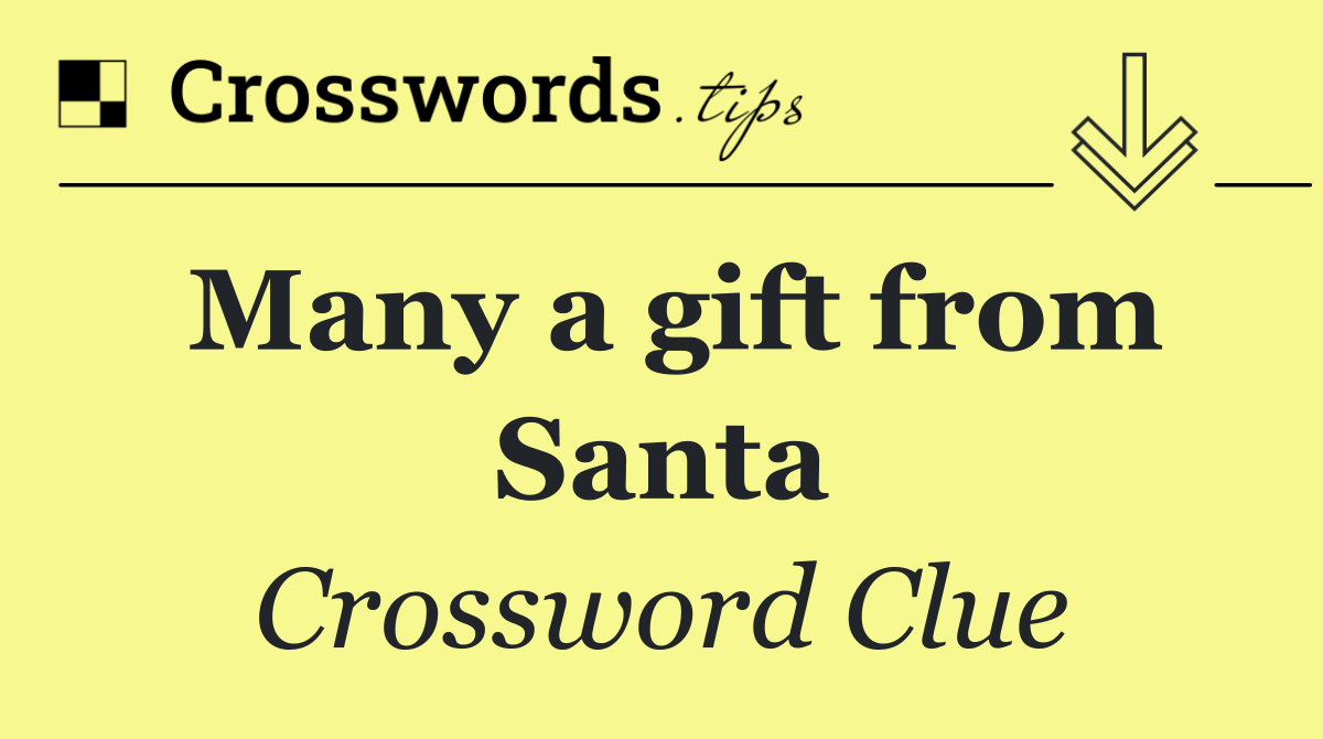 Many a gift from Santa