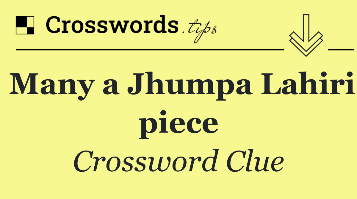 Many a Jhumpa Lahiri piece