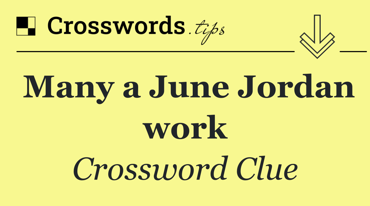 Many a June Jordan work