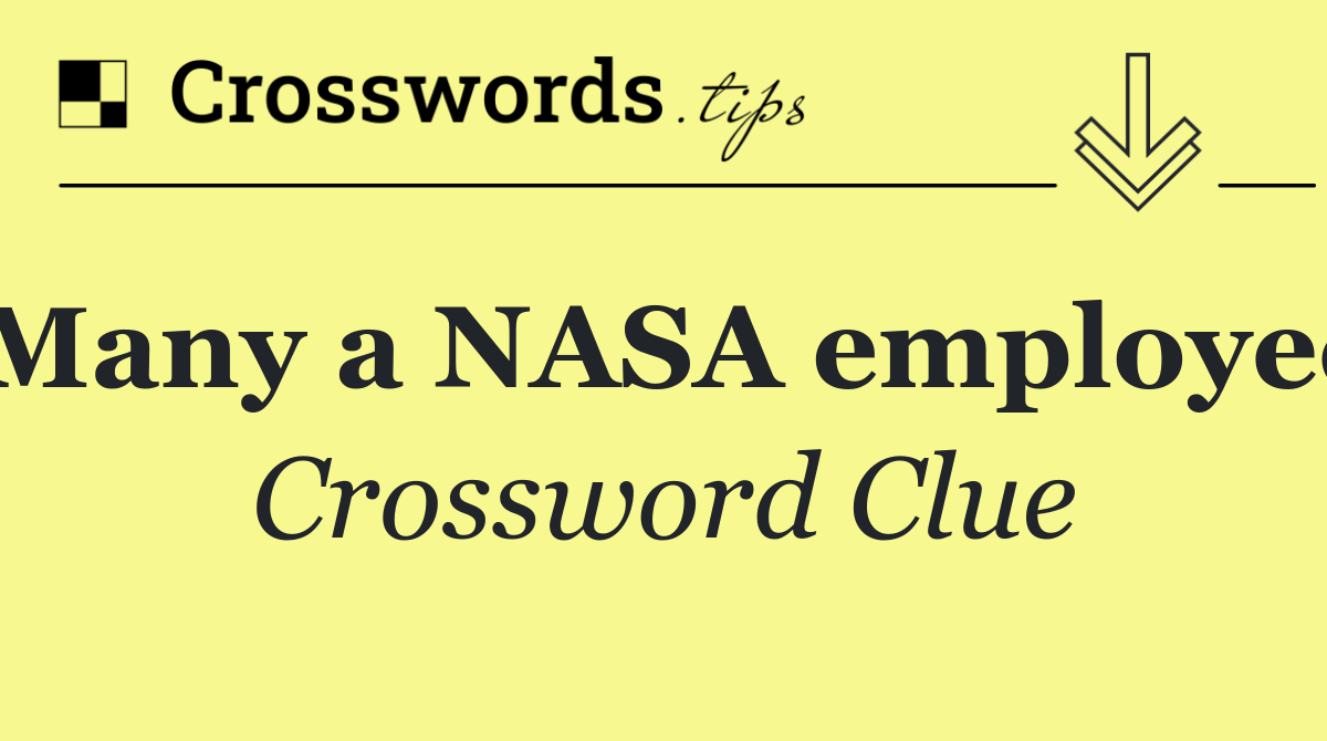 Many a NASA employee