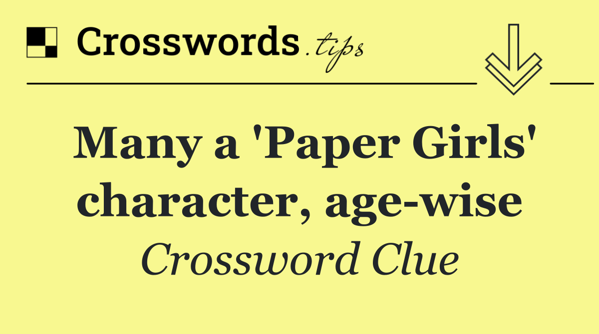 Many a 'Paper Girls' character, age wise
