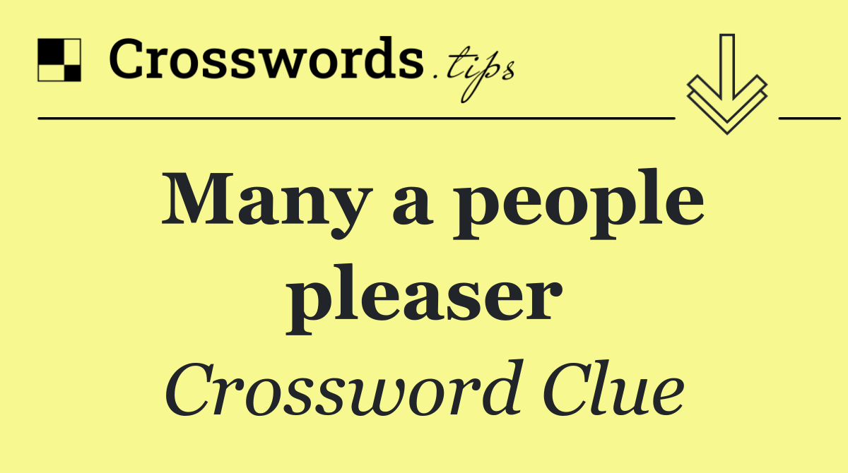 Many a people pleaser