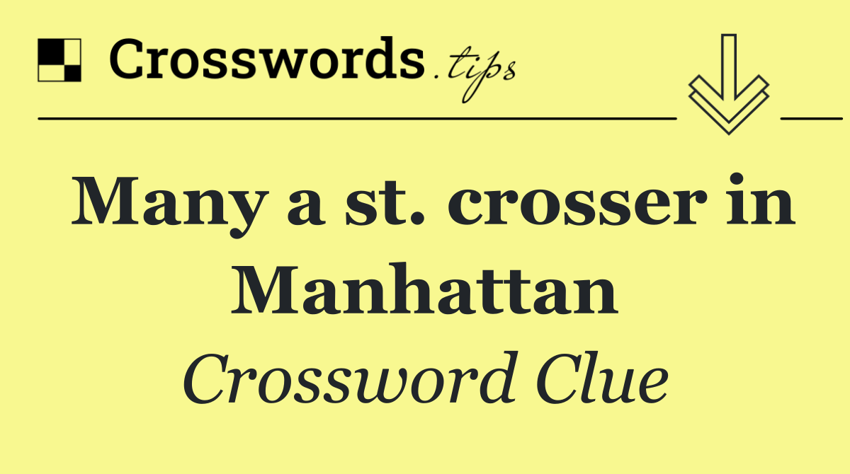 Many a st. crosser in Manhattan
