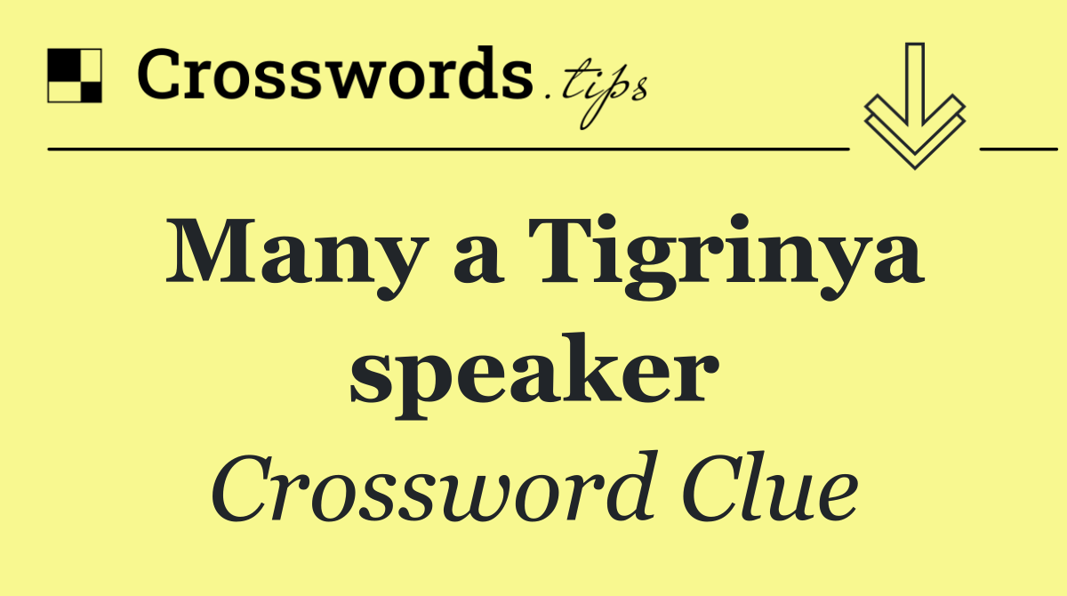 Many a Tigrinya speaker