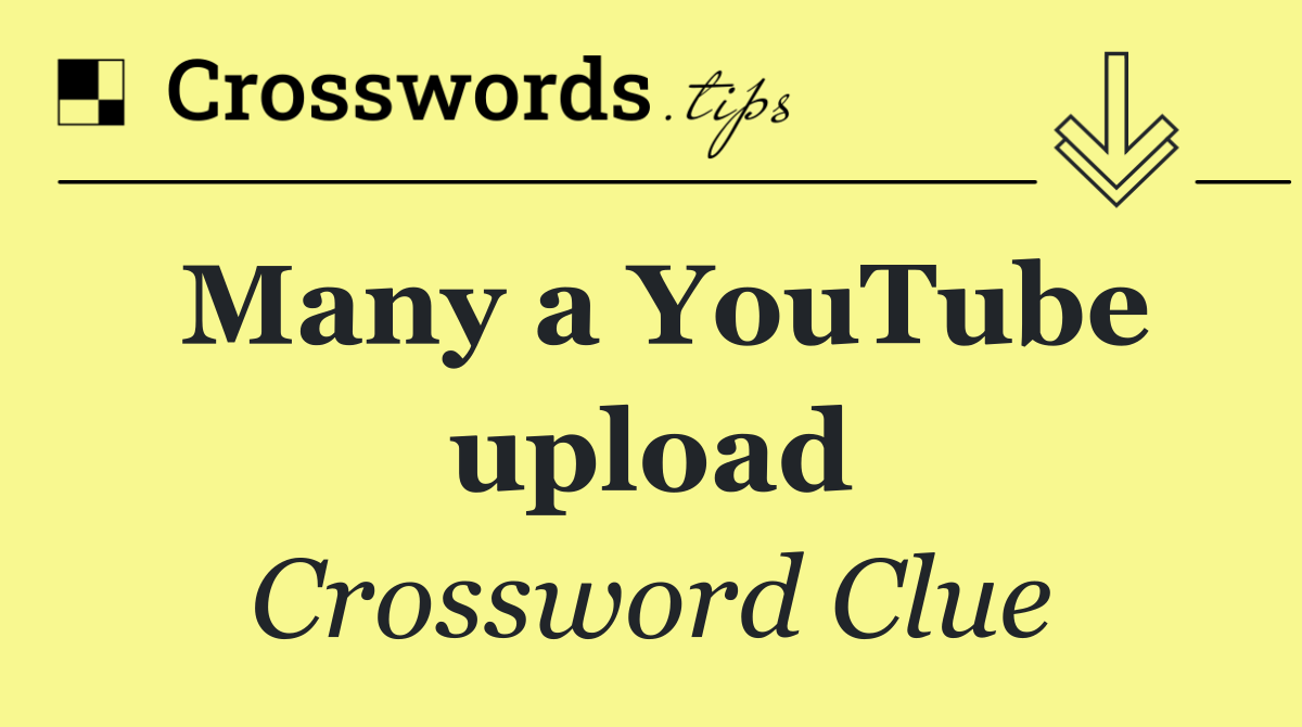 Many a YouTube upload