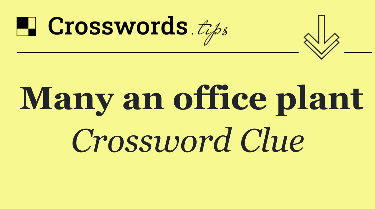 Many an office plant