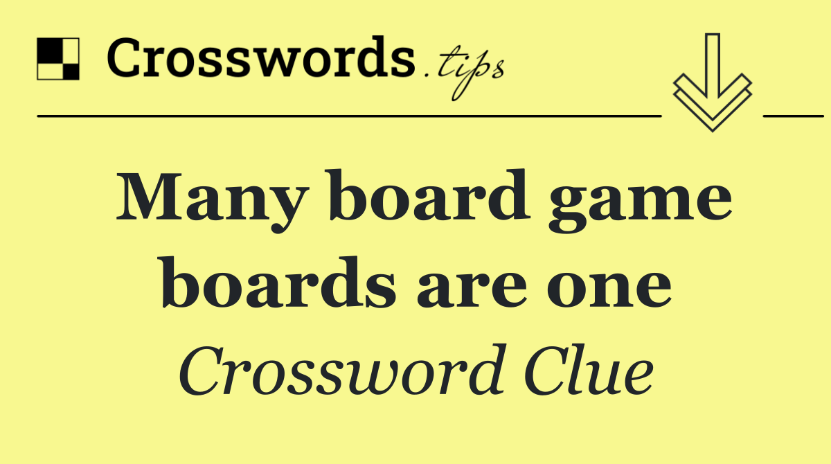 Many board game boards are one