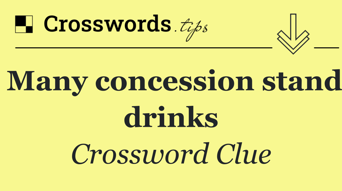 Many concession stand drinks