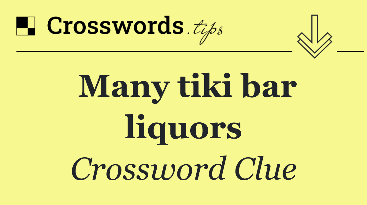 Many tiki bar liquors