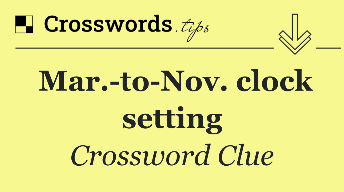 Mar. to Nov. clock setting