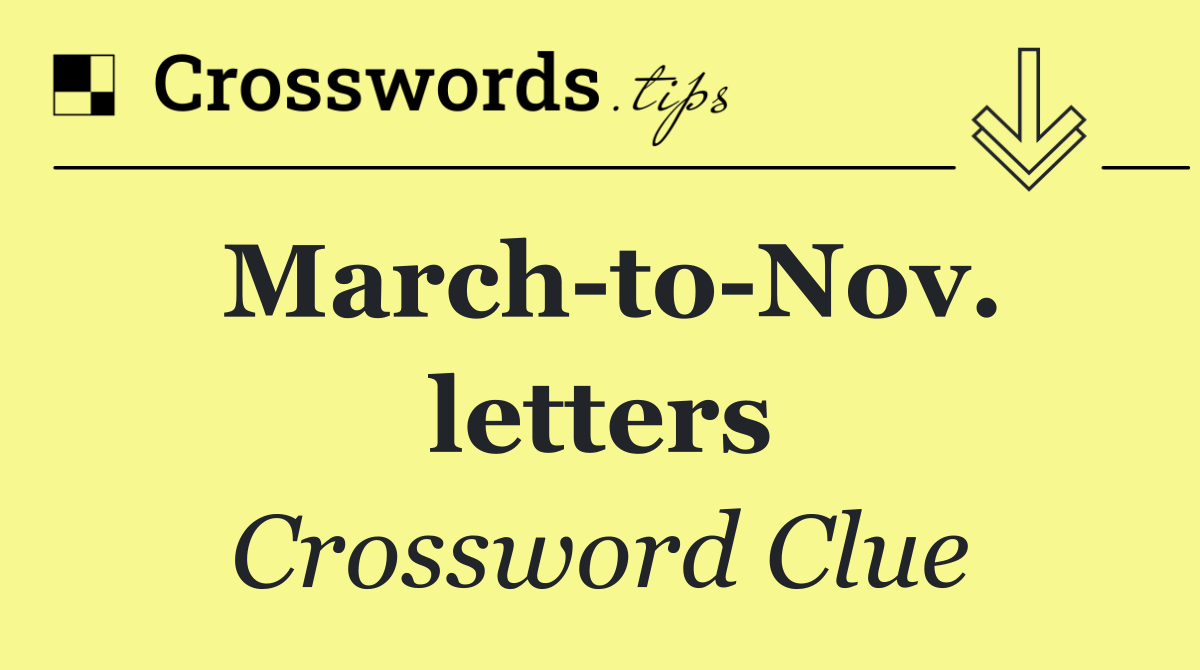 March to Nov. letters