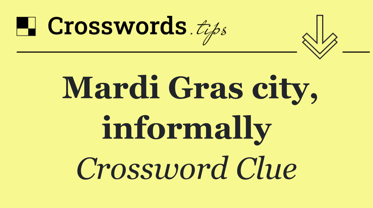 Mardi Gras city, informally
