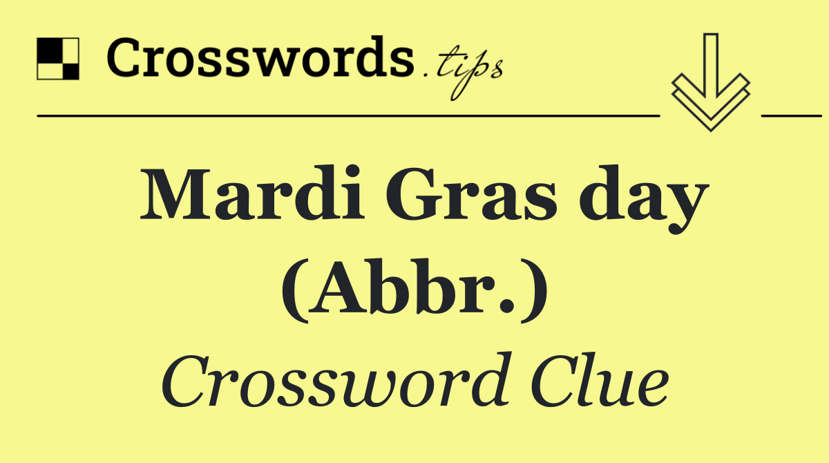 Mardi Gras day (Abbr.)