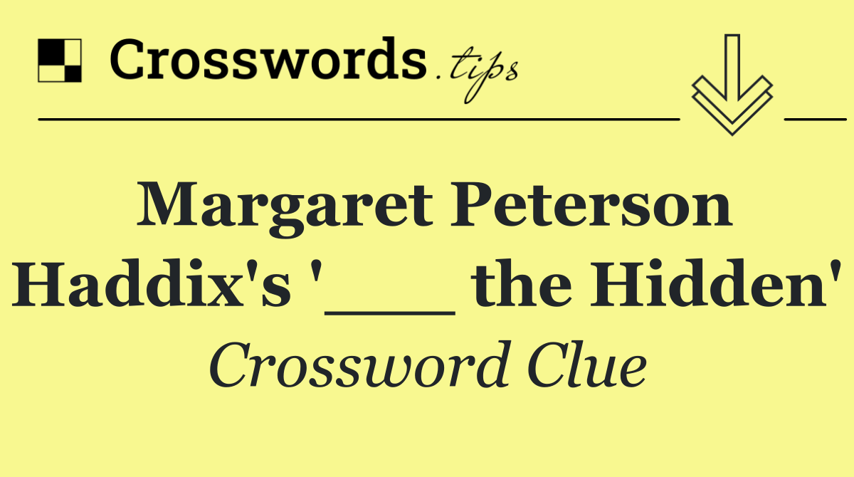 Margaret Peterson Haddix's '___ the Hidden'