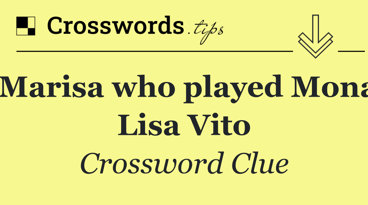 Marisa who played Mona Lisa Vito