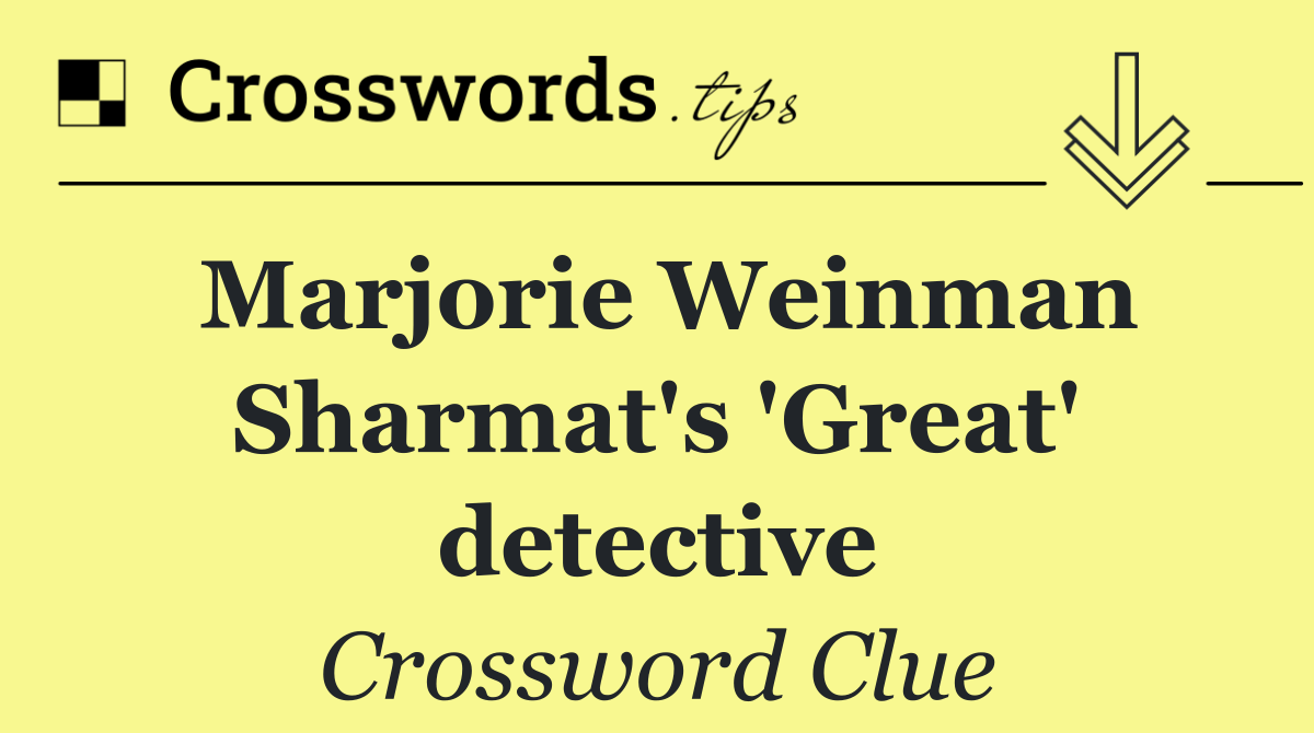 Marjorie Weinman Sharmat's 'Great' detective