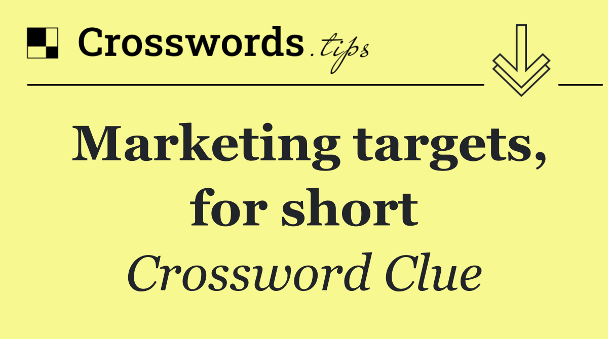Marketing targets, for short