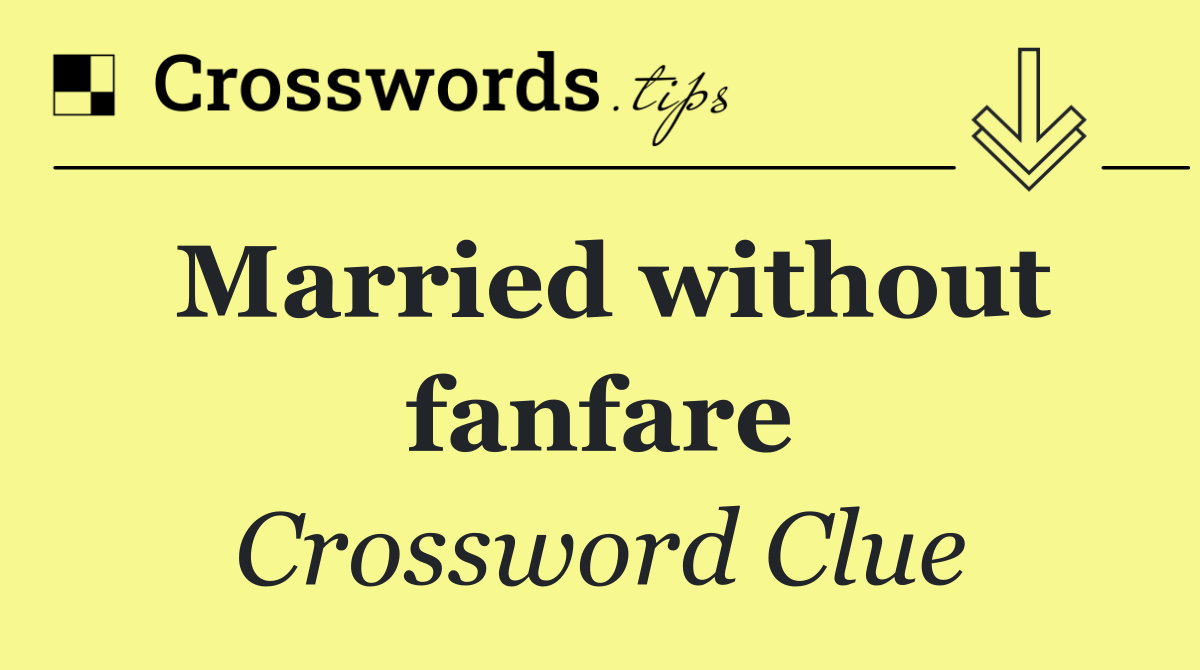 Married without fanfare